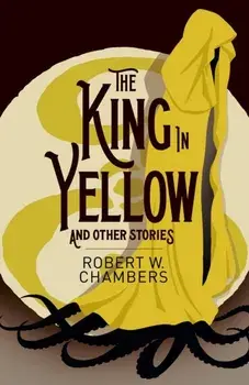 The King in Yellow and Other Stories, Paperback/Robert W. Chambers
