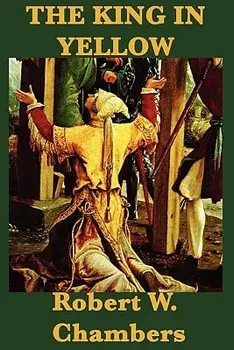 The King in Yellow, Paperback/Robert W. Chambers
