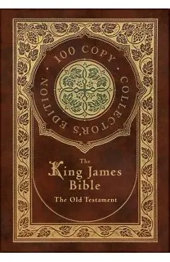 The King James Bible: The Old Testament - King James Bible