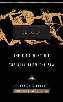 The King Must Die / The Bull from the Sea, Hardback/Mary Renault