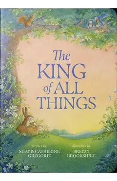 The King of All Things - Shay Gregorie