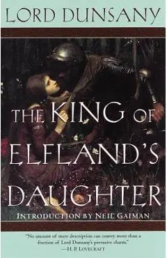 The King of Elfland's Daughter - Edward John Moreton Dunsany