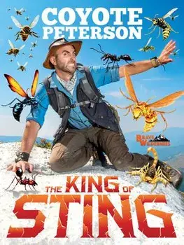 The King of Sting, Hardcover/Coyote Peterson