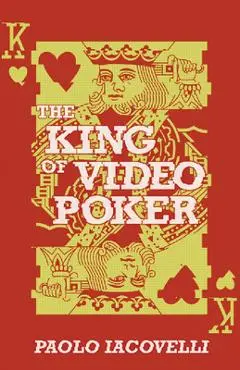 The King of Video Poker - Paolo Iacovelli