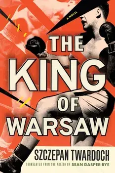 The King of Warsaw, Paperback/Szczepan Twardoch