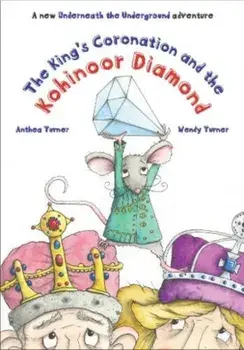 The King's Coronation and the Kohinoor Diamond, Paperback/Wendy Turner