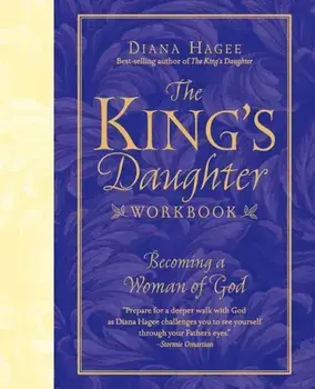 The King's Daughter Workbook: Becoming a Woman of God, Paperback/Diana Hagee