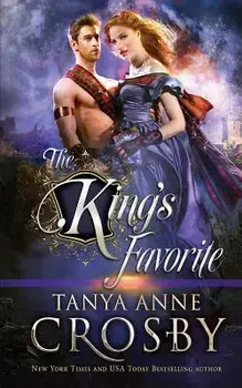 The King's Favorite, Paperback/Tanya Anne Crosby
