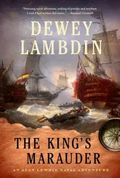The King's Marauder: An Alan Lewrie Naval Adventure, Paperback/Dewey Lambdin