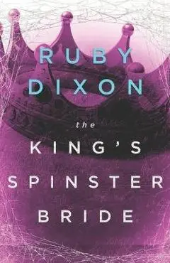 The King's Spinster Bride - Ruby Dixon