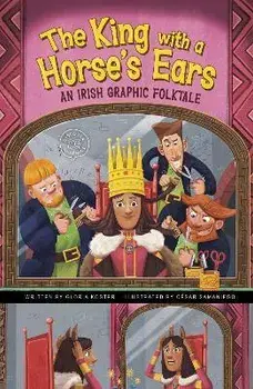 The King with a Horse's Ears. An Irish Graphic Folktale, Hardback/Gloria Koster