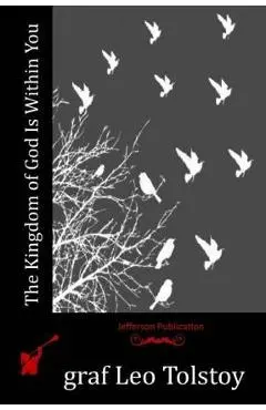 The Kingdom of God Is Within You - Graf Leo Tolstoy