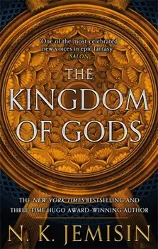 The Kingdom Of Gods. Book 3 of the Inheritance Trilogy, Paperback/N. K. Jemisin
