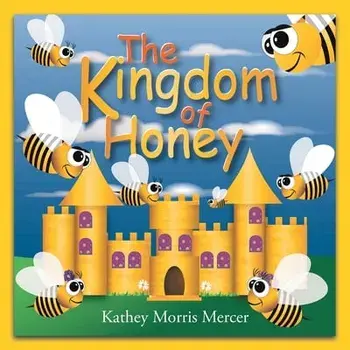 The Kingdom of Honey, Paperback/Kathey Morris Mercer