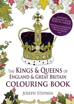 The Kings and Queens of England and Great Britain Colouring Book, Paperback/Joseph Stephen