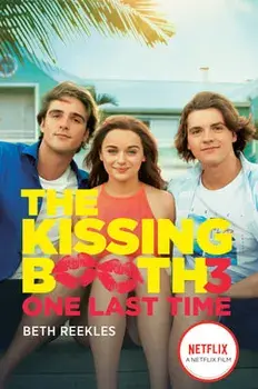 The Kissing Booth #3: One Last Time, Paperback/Beth Reekles