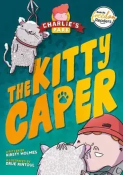 The Kitty Caper (Charlie's Park #4), Paperback/Kirsty Holmes