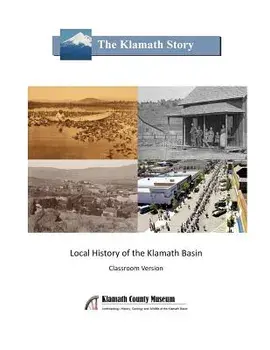 The Klamath Story: Local History of the Klamath Basin, Paperback/Todd Kepple