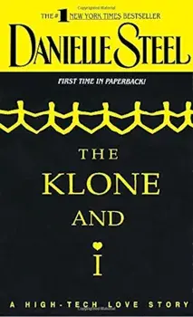 The Klone and I: A High-Tech Love Story, Paperback/Danielle Steel