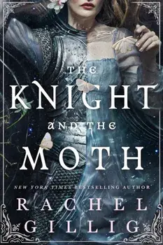 The Knight and the Moth. the spellbinding gothic romantasy from multi-million-copy bestseller Rachel Gillig, Hardback/Rachel Gillig