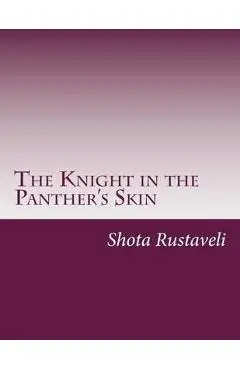 The Knight in the Panther's Skin - Shota Rustaveli