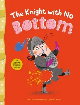 The Knight with No Bottom, Hardback/Levina van Teunenbroek