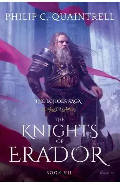 The Knights of Erador: (The Echoes Saga: Book 7) - Philip C. Quaintrell
