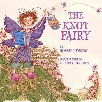 The Knot Fairy: Winner of 7 Children's Picture Book Awards, Paperback/Kristi Bridgeman