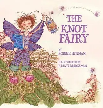 The Knot Fairy: Winner of 7 Children's Picture Book Awards: Who Tangled My Hair While I Was Sleeping? For Kids Ages 3-7, Hardcover/Bobbie Hinman