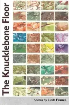 The Knucklebone Floor, Paperback/Linda France