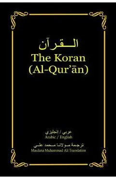 The Koran (Al-Qur'an): Arabic-English Bilingual edition - Maulana Muhammad Ali