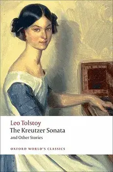 The Kreutzer Sonata: And Other Stories, Paperback/Leo Nikolayevich Tolstoy 1828-1910