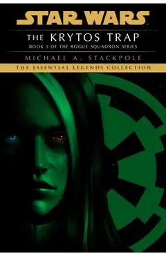 The Krytos Trap: Star Wars Legends (Rogue Squadron) - Michael A. Stackpole