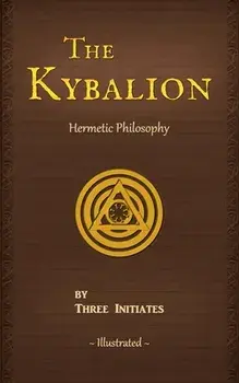 The Kybalion: A Study of The Hermetic Philosophy of Ancient Egypt and Greece, Paperback/***