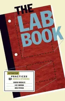 The Lab Book. Situated Practices in Media Studies, Paperback/Jussi Parikka