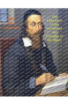 The Labyrinth of the World and the Paradise of the Heart - John Amos Comenius