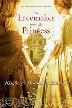 The Lacemaker and the Princess, Paperback/Kimberly Brubaker Bradley