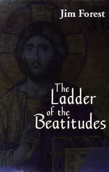 The Ladder of the Beatitudes, Paperback/Jim Forest