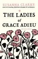The Ladies Of Grace Adieu | Susanna Clarke