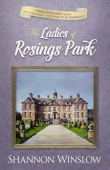 The Ladies of Rosings Park: A Pride and Prejudice Sequel and Companion to the Darcys of Pemberley, Paperback/Micah D. Hansen