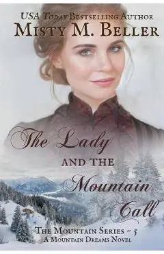 The Lady and the Mountain Call - Misty M. Beller
