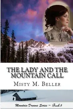 The Lady and the Mountain Call, Paperback/Misty M. Beller