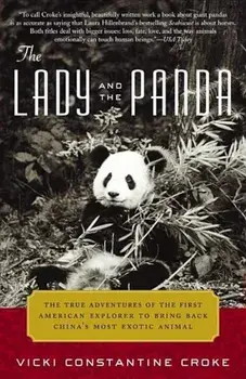 The Lady and the Panda: The True Adventures of the First American Explorer to Bring Back China's Most Exotic Animal, Paperback/Vicki Croke