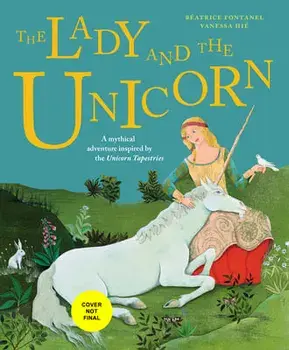 The Lady and the Unicorn, Hardback/Beatrice Fontanel