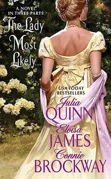 The Lady Most Likely...: A Novel in Three Parts/Julia Quinn