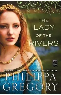 The Lady of the Rivers - Philippa Gregory