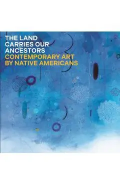 The Land Carries Our Ancestors: Contemporary Art by Native Americans - Jaune Quick-to-see Smith