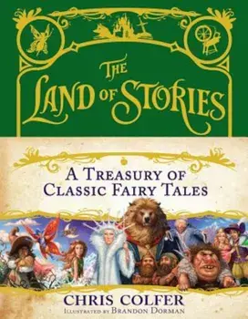 The Land of Stories: A Treasury of Classic Fairy Tales, Hardcover/Chris Colfer