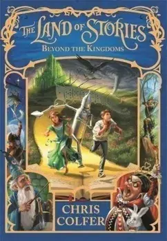 The Land of Stories: Beyond the Kingdoms: Book 4/Chris Colfer
