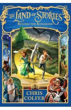 The Land of Stories: Beyond the Kingdoms - Chris Colfer